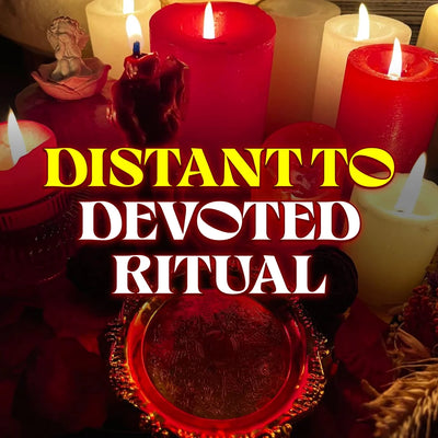 DISTANT TO DEVOTED RITUAL