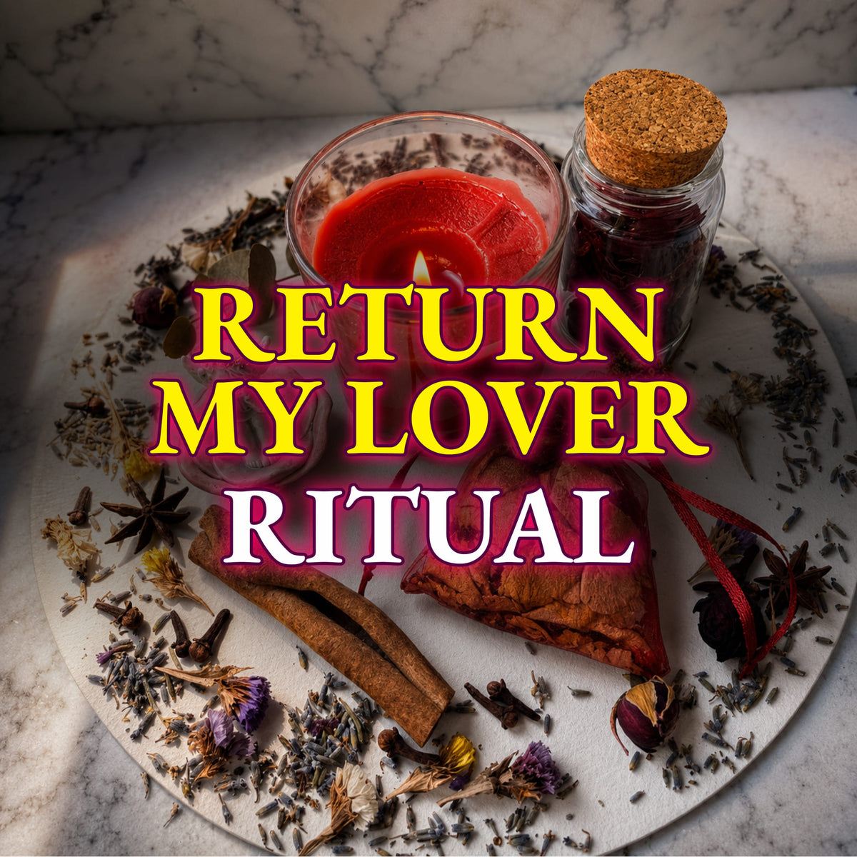 RETURN MY LOVER – Heal Heartbreak, Reunite with Your Ex & Restore Lost Love