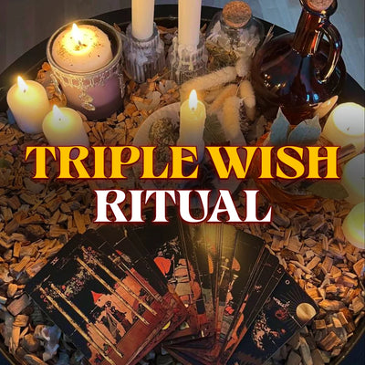 TRIPLE WISH RITUAL